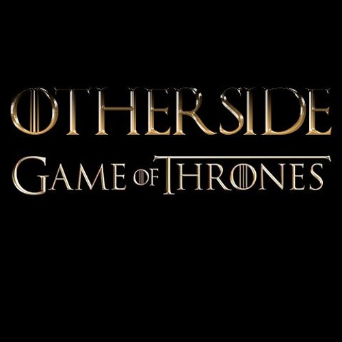 OTHERSIDE - GOT
