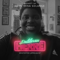 Poddarnas Herre S01E24 - Petrina Solange