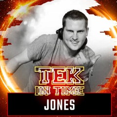 Jones @ Tek In Time | The Original