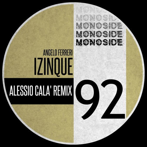 Angelo Ferreri - IZINQUE (Alessio Cala' Remix) // MS92