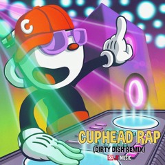 Cuphead Rap (Dirty Dish Remix)