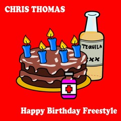Chris Thomas - Birthday Freestyle