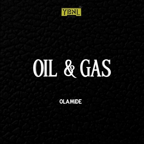 Olamide – “Oil & Gas”