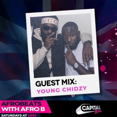 Capital Xtra Guest Mix Kwaito/House - Mixed By @YoungChidzy || 26.01.19|| Afrobeats with Afro B