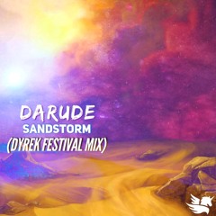 Darude - Sandstorm (Dyrek Festival Mix)