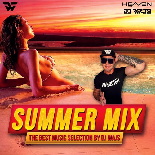 Summer Mix - The Best Music Selection by DJ WAJS