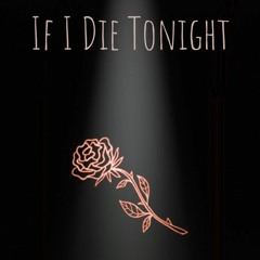 If I Die Tonight Ft. EFED