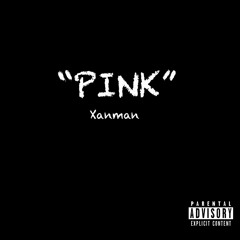 Xanman - PINK