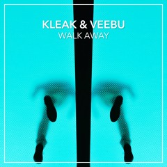 Kleak & Veebu - Walk Away