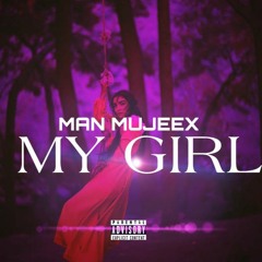 MY GIRL BY MAN_MUJEEX