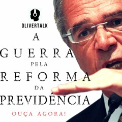 22: A Guerra Pela Reforma Da Previdência | Evandro Pontes e Luciano Oliveira