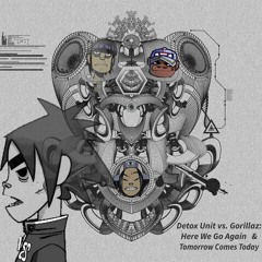 Tomorrow Comes Again (Mashup of Detox Unit & Gorillaz)