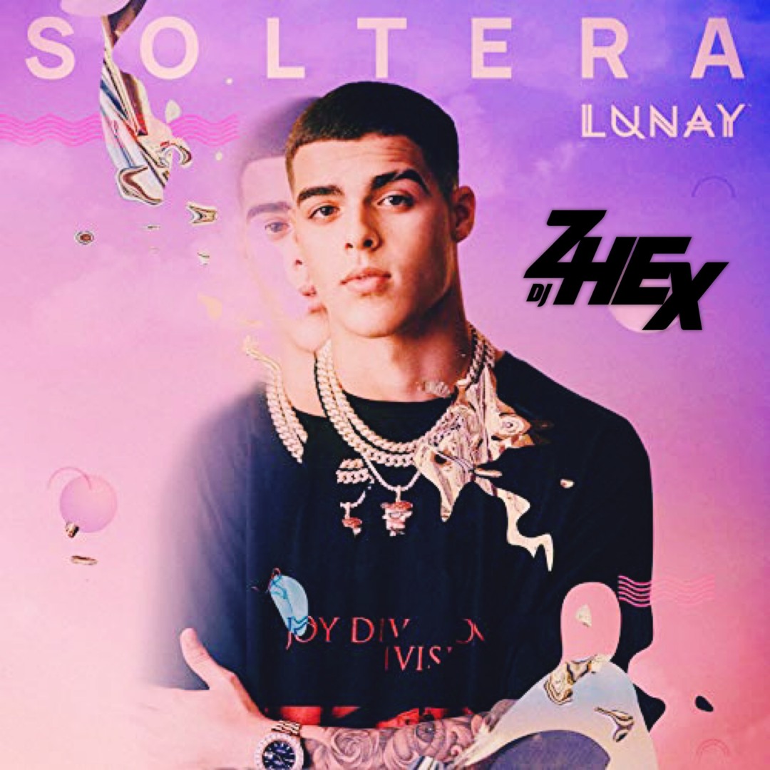 Soltera Letra Stream Soltera - Lunay X Bad Bunny X Daddy Yankee (Intro Mujeres ...
