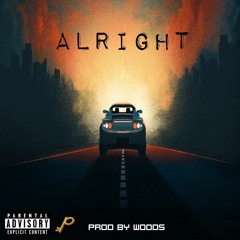 Alright [Prod. Woods]