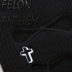 Felon Anthem