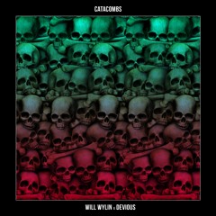 WILL WYLIN x Devious - Catacombs