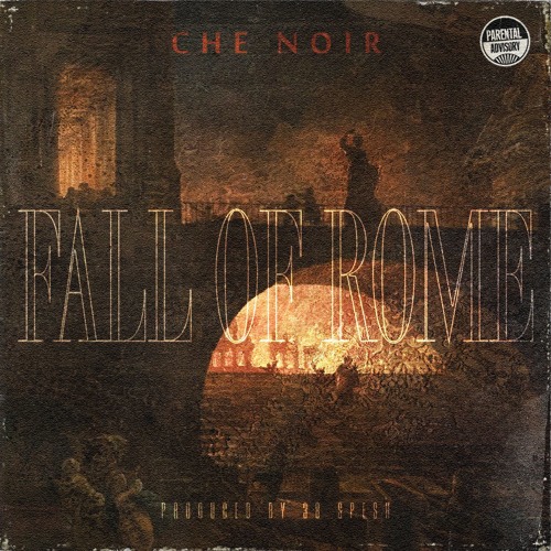 Fall Of Rome - Che Noir (Produced By 38 Spesh)