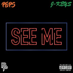 See Me (Ft. J-Keys)[Prod. By Peps & J-Keys]