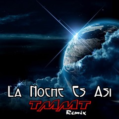 La Noche Es Asi (TMMT Remix) REWORK!!!  FREE DOWNLOAD !!!!