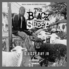 The Noise In The Market - E.Jizzy Ray Jr (The Black Sheep Album)