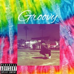 Groovy (Prod. Callan x BRANDONTHEPRO) IG:yung.tilla