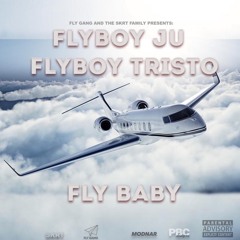 FlyBaby - FlyBoyJu FT FlyBoyTristo