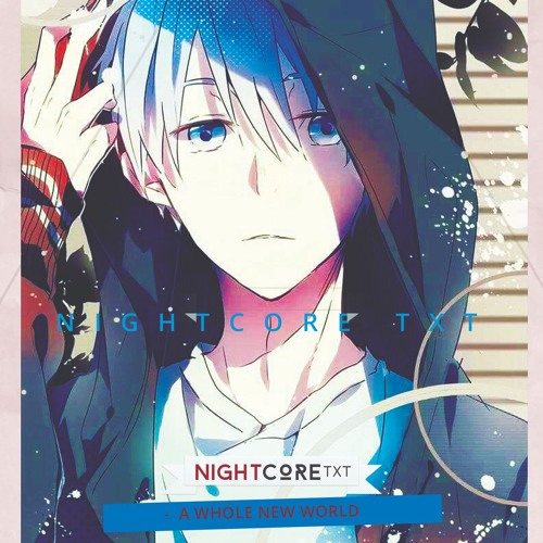 Nightcore -  A Whole New World (End Title) [ZAYN & Zhavia Ward]