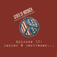 Episode 02: Ladies & Gentlemen...