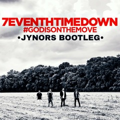 7eventh Time Down - God Is On The Move (JynorS Bootleg) [FREE DOWNLOAD]