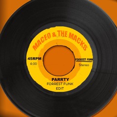 Maceo & The Macks - Parrty (Forrest Funk Edit)