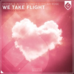 We Take Flight (Abstrax Remix) - *NOW KNOWN AS FREETIMETIM*