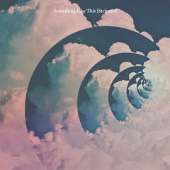 Ukiyo - Something Like This (feat. FEELDS) [Stripped]
