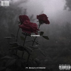 Change Ft MellyX & K1NGZ3X