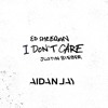 I Dont Care Ed Sheeran And Justin Bieber Aidanjay Bootleg Free Download Mp3