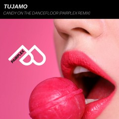 Tujamo - Candy On The Dancefloor (Pairplex Remix)| [FREE DOWNLOAD]