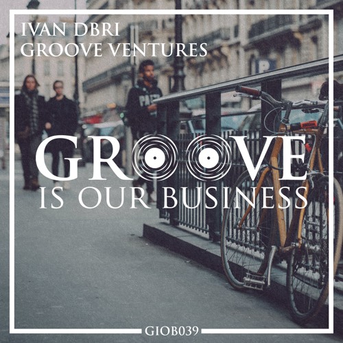 Ivan Dbri 'Groove Ventures' Out 10th May 2019