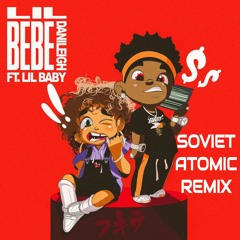 Danileigh ft. Lil Baby - Lil bebe (SATOMIC REMIX)