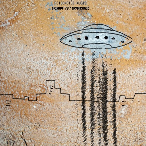 Poisonoise Music - Guest Mix - EPISODE 79 - SKYTECHNIC