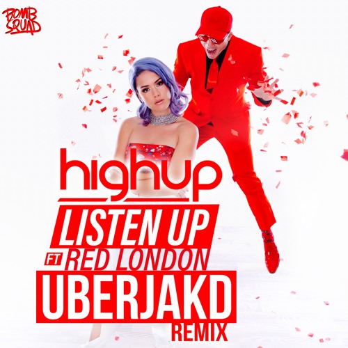 Listen Up [Uberjakd Remix] - HighUp f. Red London