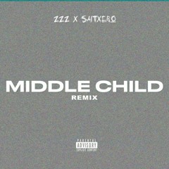 MIDDLE CHILD REMIX - ZZZ (FT. SA!TXERO)