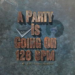 A Party is going on  126BPM