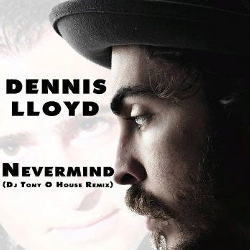 Stream DESMIND | Listen to Dennis Lloyd Nevermind Remix playlist online for  free on SoundCloud