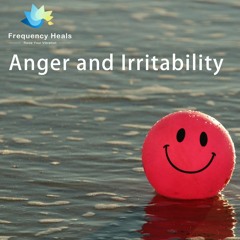 Frequency Heals - Anger And Irritability (CAFL)