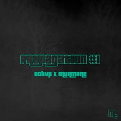 MIX 8CHVP X MURMURE - PROPAGATION #1