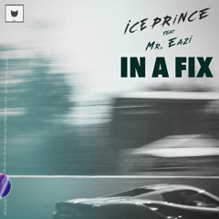 Ice Prince  ft Mr Eazi - In A Fix