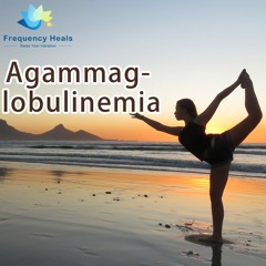 Frequency Heals - Agammaglobulinemia (ETDF)