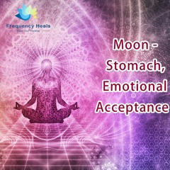 Frequency Heals - Moon - Stomach, Emotional Acceptance (ALT)