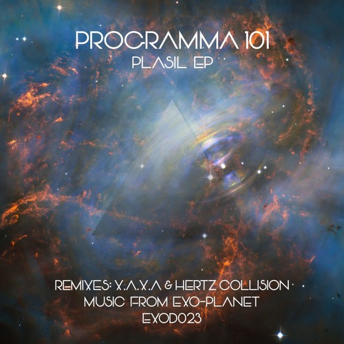 EXOD023 BY PROGRAMMA 101 + X.A.X.A + HERTZ COLLISION REMIX