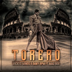 Wicked Minds X Dany BPM Feat Mad Bob - Torero