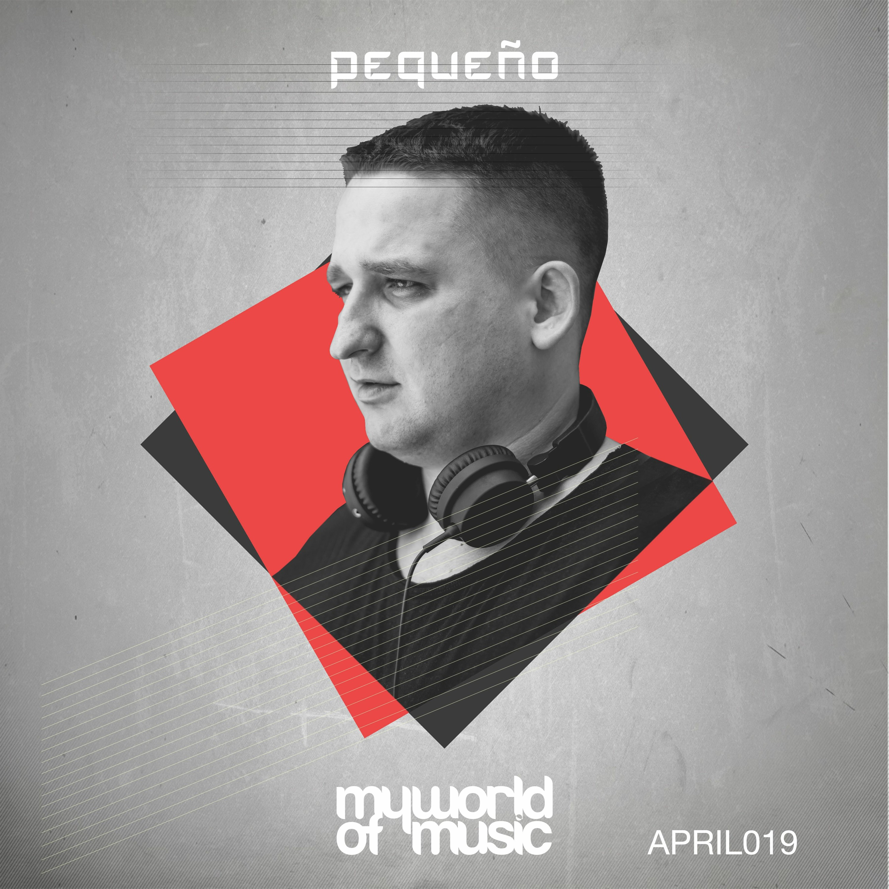 Pequeño - MY WORLD OF MUSIC - April2019 [FREE DOWNLOAD] episode artwork